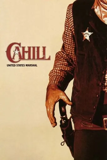 Cahill: United States Marshal movie poster - Rated 6.1/10