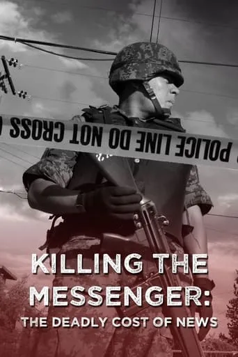 Killing the Messenger: The Deadly Cost of News movie poster - Rated 6/10