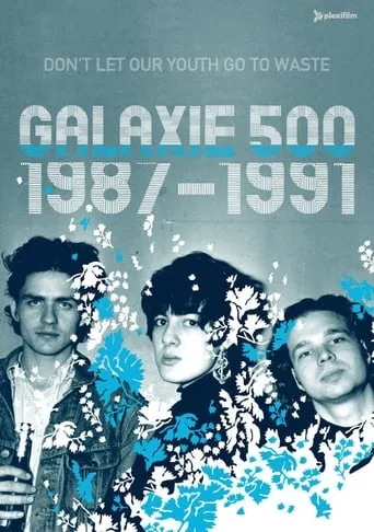 Galaxie 500: Don't Let Our Youth Go to Waste movie poster - Rated 7.8/10