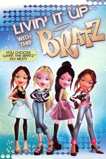 Livin' It Up with the Bratz movie poster - Rated 7.6/10