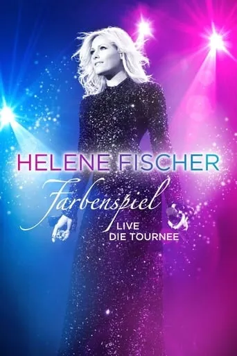Helene Fischer: Farbenspiel Live Die Tournee movie poster - Rated 8/10