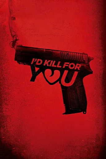 I'd Kill for You movie poster - Rated 5.4/10