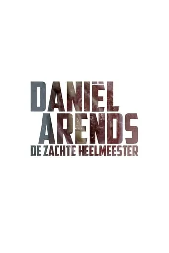 Daniël Arends: De Zachte Heelmeester movie poster - Rated 8/10