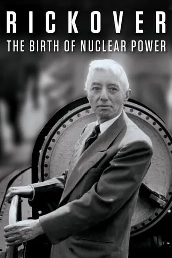 Rickover: The Birth of Nuclear Power movie poster - Entertainment content