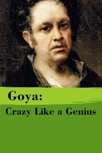 Goya: Crazy Like a Genius movie poster - Rated 7.5/10