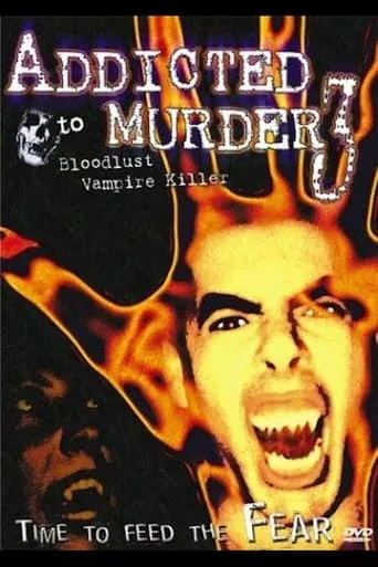 Addicted to Murder 3: Bloodlust movie poster - Rated 1/10