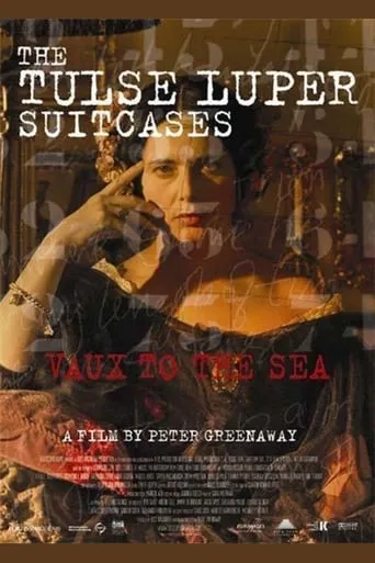 The Tulse Luper Suitcases, Part 2: Vaux to the Sea movie poster - Rated 4.9/10