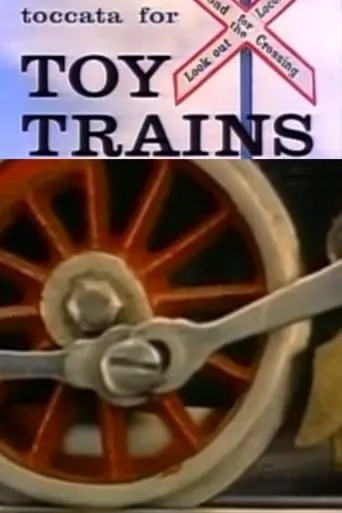 Toccata for Toy Trains movie poster - Rated 7.3/10