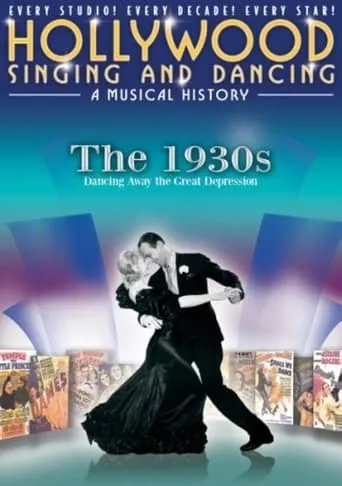 Hollywood Singing and Dancing: A Musical History - The 1930s: Dancing Away the Great Depression movie poster - Entertainment content