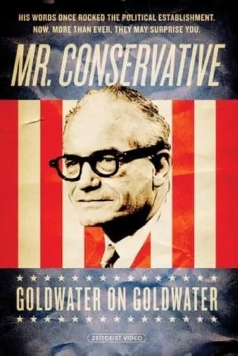 Mr. Conservative: Goldwater on Goldwater movie poster - Rated 6/10