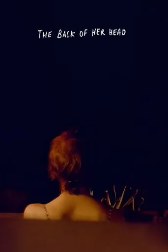 The Back of Her Head movie poster - Rated 5.5/10