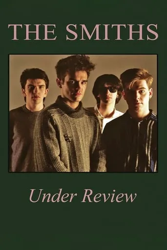 The Smiths: Under Review movie poster - Entertainment content