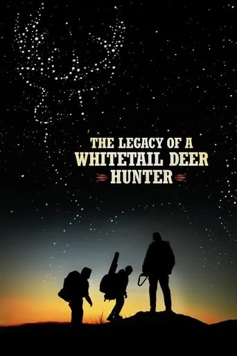 The Legacy of a Whitetail Deer Hunter movie poster - Rated 5.1/10