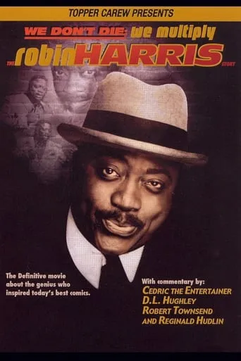 We Don't Die, We Multiply: The Robin Harris Story movie poster - Rated 10/10