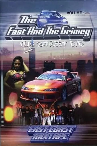 The Fast and the Grimey: NYC Street Vol. 1 - East Coast Mixtape movie poster - Rated 6/10