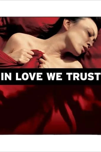 In Love We Trust movie poster - Rated 6.5/10