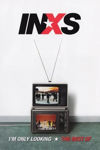 I'm Only Looking – The Best Of INXS movie poster - Rated 8/10