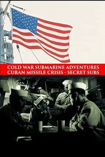 Cold War Submarine Adventures: Cuban Missile Crisis - Secret Subs movie poster - Entertainment content
