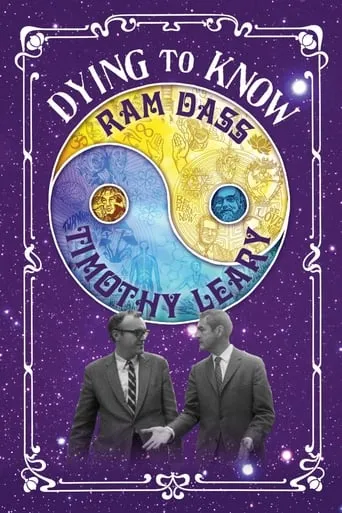 Dying to Know: Ram Dass & Timothy Leary movie poster - Rated 6.6/10