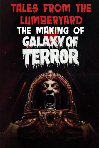 Tales from the Lumber Yard: The Making of Galaxy of Terror movie poster - Rated 8.3/10
