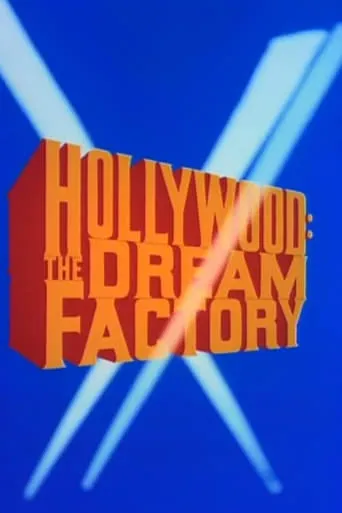 Hollywood: The Dream Factory movie poster - Rated 6/10