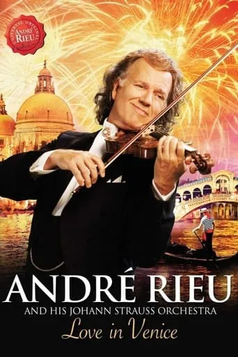 Andre Rieu : Love In Venice movie poster - Rated 9.3/10