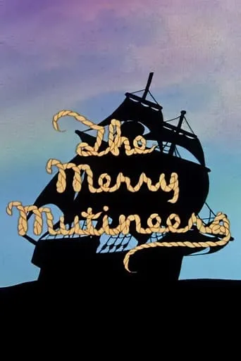 The Merry Mutineers movie poster - Entertainment content