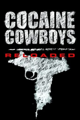 Cocaine Cowboys: Reloaded movie poster - Rated 7.2/10