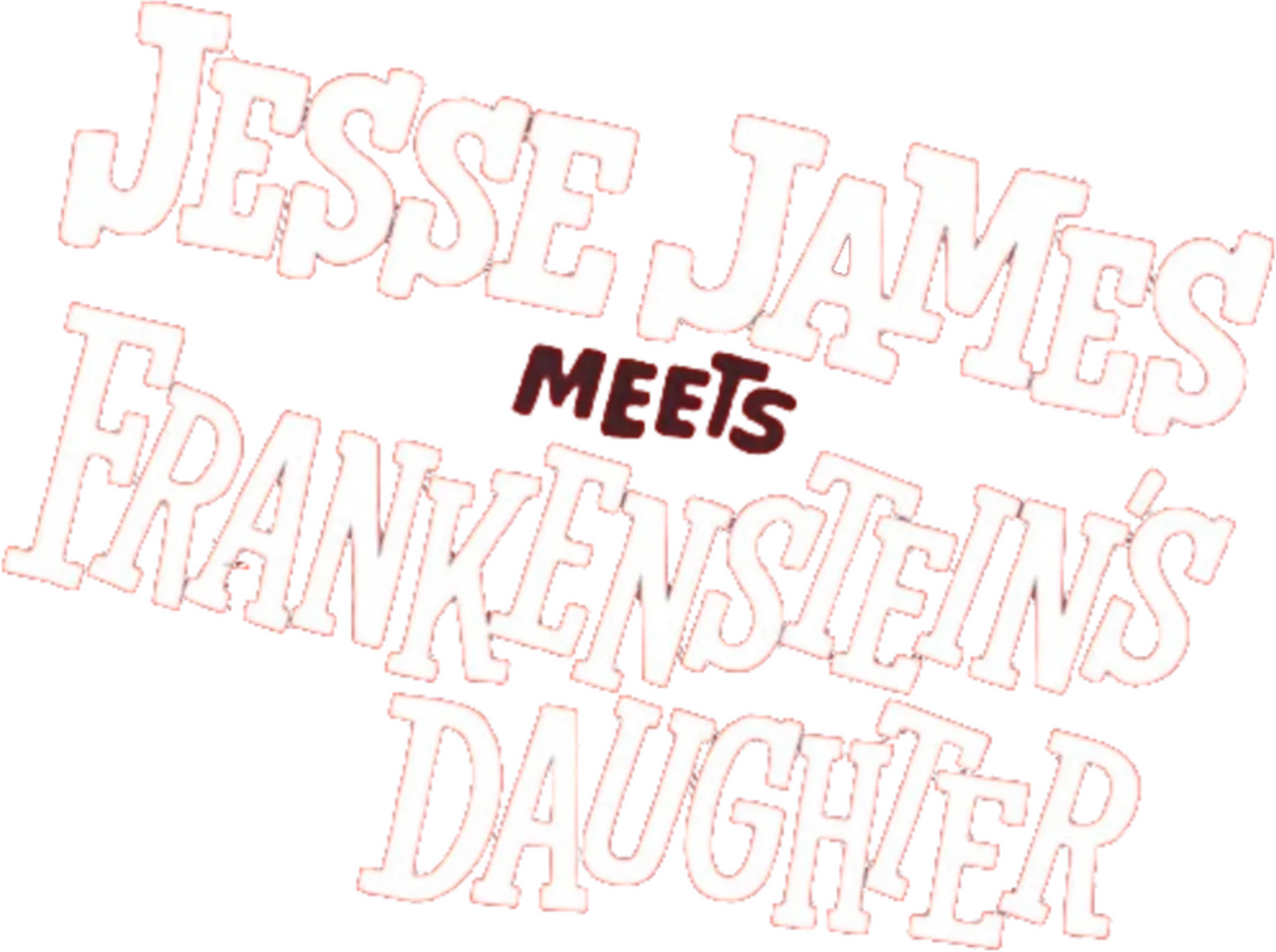Jesse James Meets Frankenstein's Daughter