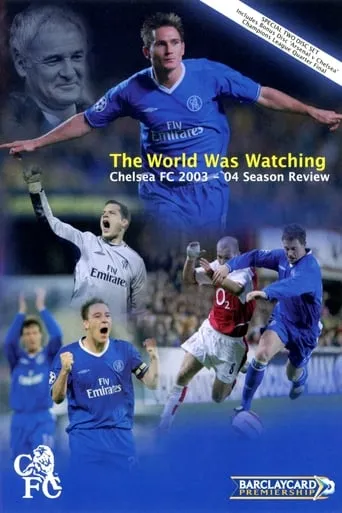 Chelsea FC - Season Review 2003/04 movie poster - Rated 10/10