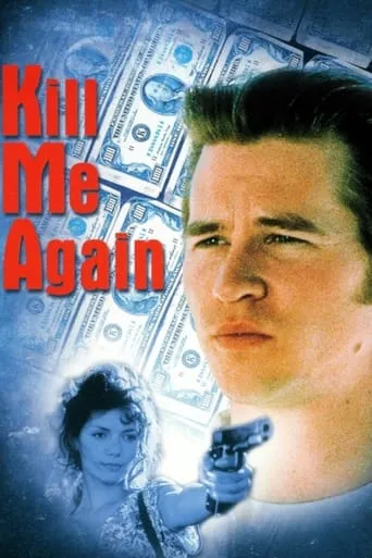 Kill Me Again movie poster - Rated 6/10