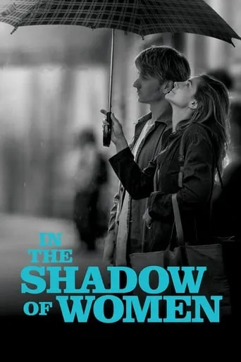 In the Shadow of Women movie poster - Rated 5.6/10