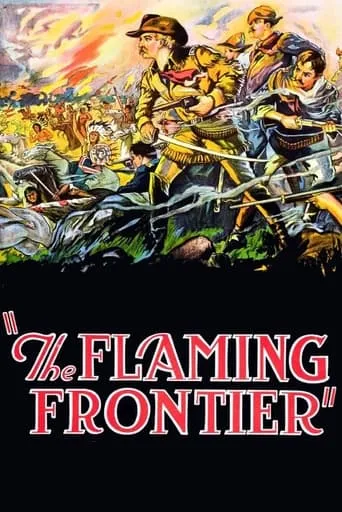 The Flaming Frontier movie poster - Rated 6/10