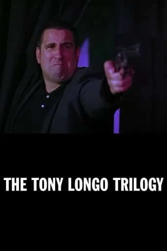 The Tony Longo Trilogy movie poster - Rated 6/10