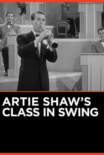 Artie Shaw's Class in Swing movie poster - Rated 6/10