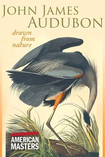 John James Audubon: Drawn From Nature movie poster - Rated 7/10