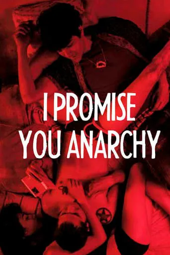 I Promise You Anarchy movie poster - Rated 6.317/10