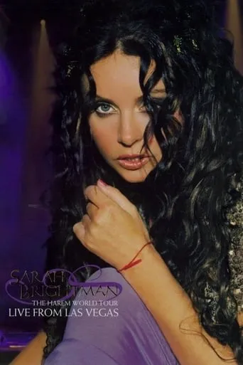 Sarah Brightman: The Harem World Tour - Live From Las Vegas movie poster - Rated 8.3/10