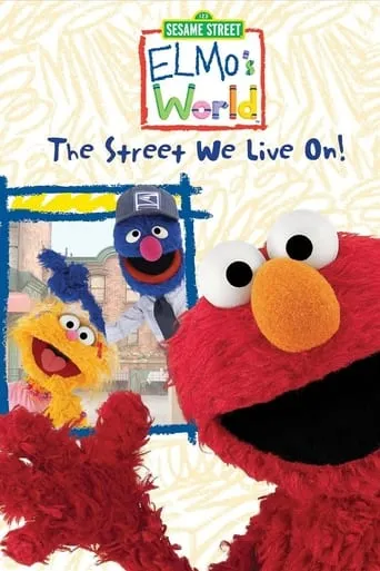 Sesame Street: Elmo's World: The Street We Live On! movie poster - Rated 7.2/10