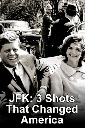 JFK: 3 Shots That Changed America movie poster - Rated 7.7/10