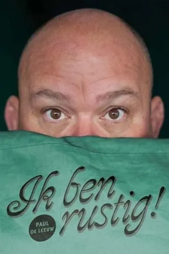 Paul de Leeuw: Ik Ben Rustig movie poster - Rated 7.5/10