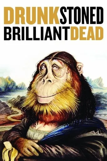 Drunk Stoned Brilliant Dead movie poster - Rated 6.6/10