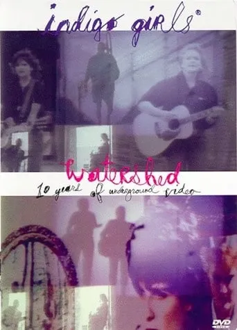 Indigo Girls: Watershed: Ten Years of Underground Video movie poster - Entertainment content