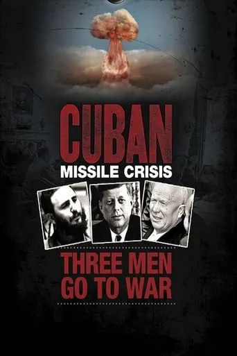 Cuban Missile Crisis: Three Men Go to War movie poster - Entertainment content