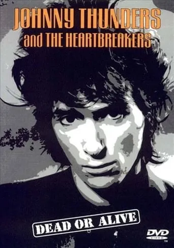 Johnny Thunders and the Heartbreakers: Dead or Alive movie poster - Entertainment content