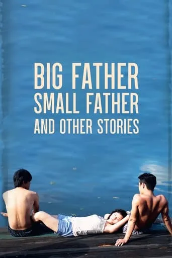 Big Father, Small Father and Other Stories movie poster - Rated 5.4/10