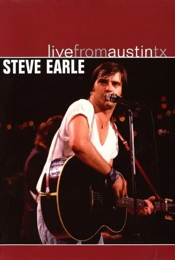 Steve Earle: Live from Austin, Texas movie poster - Rated 4/10