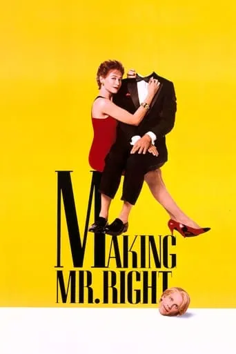 Making Mr. Right movie poster - Rated 5/10