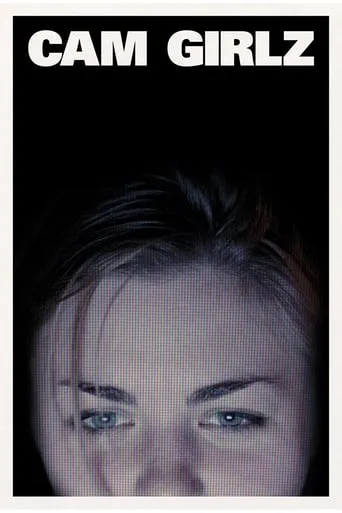 Cam Girlz movie poster - Rated 5.5/10