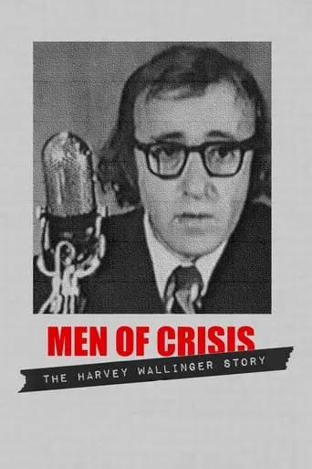 Men of Crisis: The Harvey Wallinger Story movie poster - Rated 5.889/10